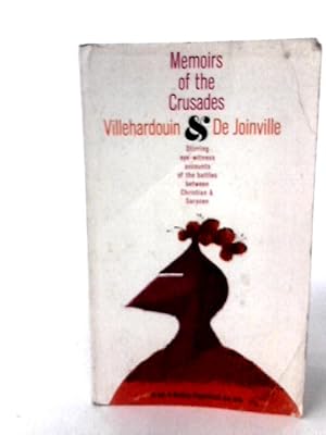 Bild des Verkufers fr Villehardouin and de Joinville: Memoirs of the Crusades (Everyman's library) zum Verkauf von World of Rare Books