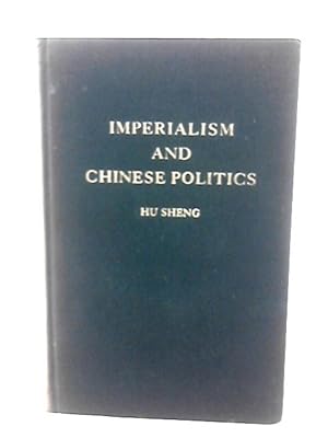 Imagen del vendedor de Imperialism and Chinese Politics a la venta por World of Rare Books