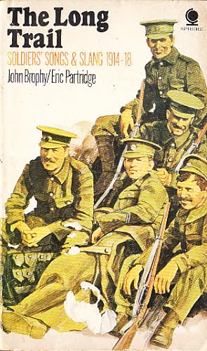 Bild des Verkufers fr The Long Trail Soldiers' Songs and Slang 1914-18 zum Verkauf von Bob Vinnicombe