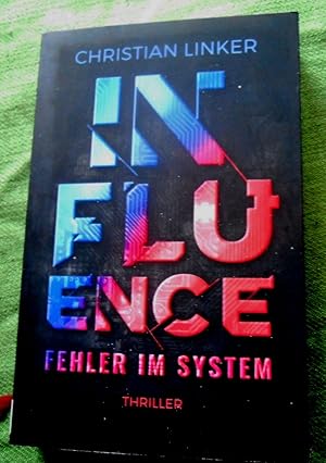 Influence. Fehler im System. Thriller.