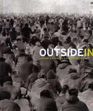 Seller image for Outside in: Chinese x American x Contemporary x Art (Princeton University Art Museum): Chinese x American x Contemporary Art: 4 (Publications of the . for East Asian Art, Princeton University, 4) for sale by WeBuyBooks