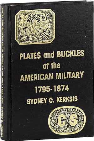 Image du vendeur pour Plates and Buckles of the American Military 1795-1874 mis en vente par Lorne Bair Rare Books, ABAA