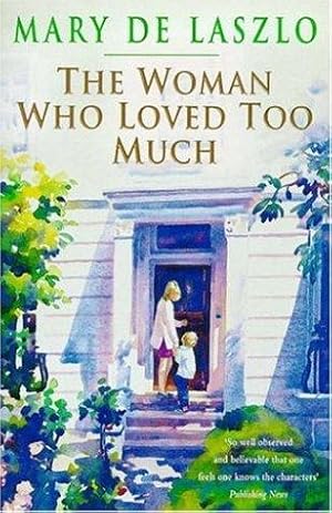 Seller image for The Woman Who Loved Too Much for sale by WeBuyBooks