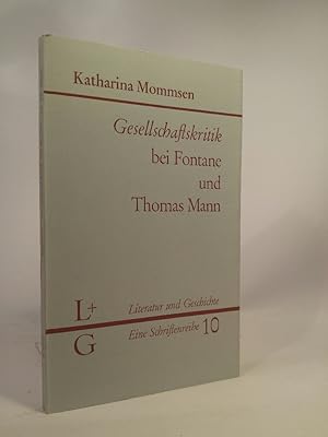 Seller image for Gesellschaftskritik bei Fontane und Thomas Mann. Literatur und Geschichte. Band 10 for sale by ANTIQUARIAT Franke BRUDDENBOOKS
