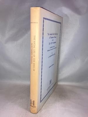 The Social Life of the Jews of Northern France in the XII-XIV Centuries as Reflected in the Rabbi...