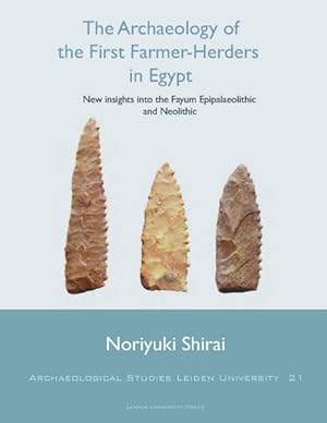 Immagine del venditore per Archaeology of the First Farmer-Herders in Egypt : New Insights into the Fayum Epipalaeolithic and Neolithic venduto da GreatBookPrices