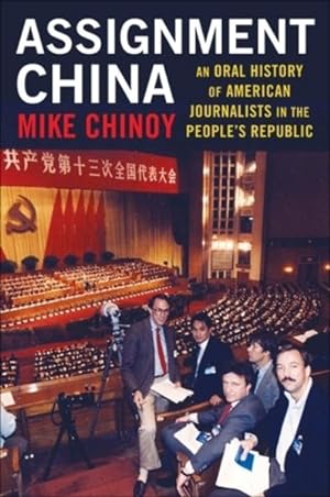 Seller image for Assignment China : An Oral History of American Journalists in the People's Republic for sale by GreatBookPrices