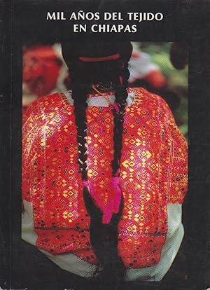Imagen del vendedor de Mil aos del tejido en Chiapas. a la venta por Bcher bei den 7 Bergen