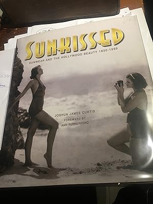 Seller image for Sunkissed: Sunwear and the Hollywood Beauty 1930-1950 for sale by Bristlecone Books  RMABA