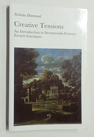 Creative Tensions. An Introduction to Seventeenth-Century French Literature.