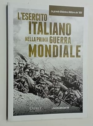 Bild des Verkufers fr L'Esercito Italiano nella Prima Guerra Mondiale. zum Verkauf von Plurabelle Books Ltd