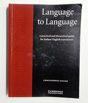 Immagine del venditore per Language to Language. A Practical and Theoretical Guide for Italian/English Translators. venduto da Plurabelle Books Ltd