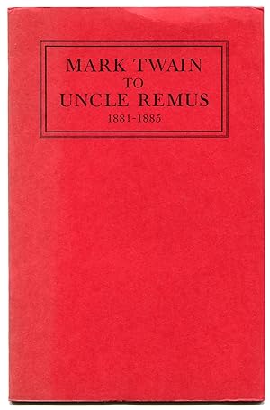 Bild des Verkufers fr Mark Twain to Uncle Remus, 1881-1885: Emory University Publications - Sources & Reprints: Series VII, Number 3 zum Verkauf von Between the Covers-Rare Books, Inc. ABAA