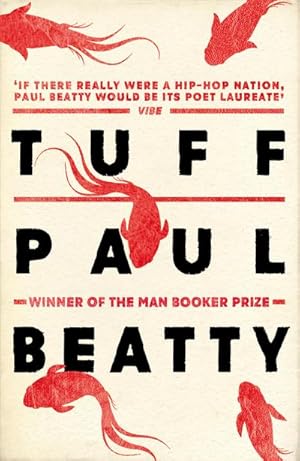 Seller image for Tuff : From the Man Booker prize-winning author of The Sellout for sale by Smartbuy