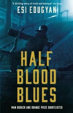Bild des Verkufers fr Half Blood Blues : Shortlisted for the Man Booker Prize 2011 zum Verkauf von Smartbuy