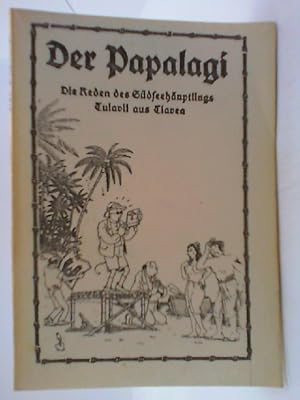 Imagen del vendedor de Der Papalagi : Die Reden des Sdseehuptlings Tuiavii aus Tiavea . a la venta por mediafritze