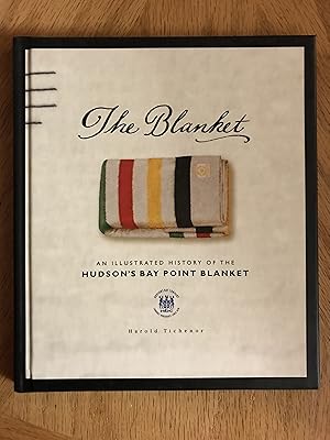 Imagen del vendedor de The Blanket: An Illustrated History Of The Hudson's Bay Point Blanket a la venta por M.A.D. fiction