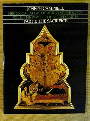 Historical Atlas of World Mythology Vol. II: The Way of the Seeded Earth, Part 1: The Sacrifice