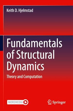 Bild des Verkufers fr Fundamentals of Structural Dynamics : Theory and Computation zum Verkauf von AHA-BUCH GmbH