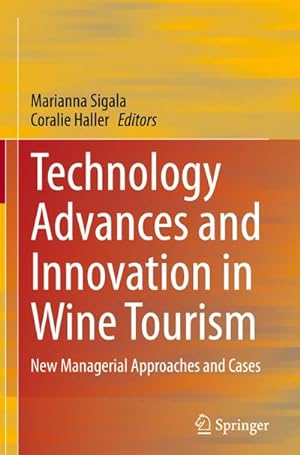 Seller image for Technology Advances and Innovation in Wine Tourism : New Managerial Approaches and Cases for sale by AHA-BUCH GmbH