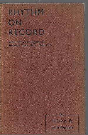 Imagen del vendedor de Rhythm on Record: Who's Who and Register of Recorded Dance Music 1906/1936 a la venta por Allen Williams Books