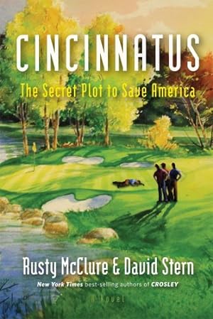 Seller image for Cincinnatus: The Secret Plot to Save America for sale by Reliant Bookstore