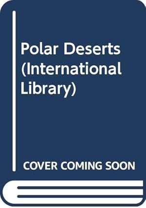 Seller image for Polar Deserts (International Library) for sale by WeBuyBooks