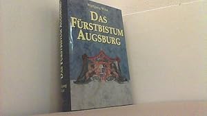 Seller image for Das Frstbistum Augsburg. Ein geistlicher Staat im Heiligen Rmischen Reich Deutscher Nation. for sale by Antiquariat Uwe Berg