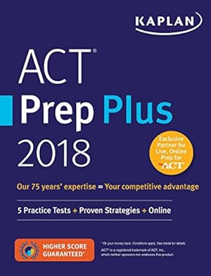 Bild des Verkufers fr ACT Prep Plus 2018: 5 Practice Tests + Proven Strategies + Online (Kaplan Test Prep) zum Verkauf von Reliant Bookstore
