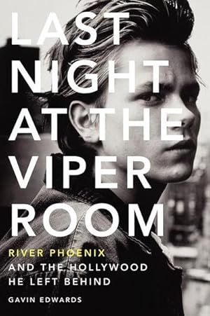 Bild des Verkufers fr Last Night at the Viper Room : River Phoenix and the Hollywood He Left Behind zum Verkauf von Smartbuy