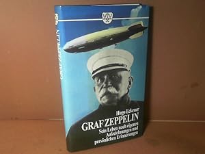 Bild des Verkufers fr Graf Zeppelin - Sein Leben nach eigenen Aufzeichungen und persnlichen Erinnerungen. zum Verkauf von Antiquariat Deinbacher