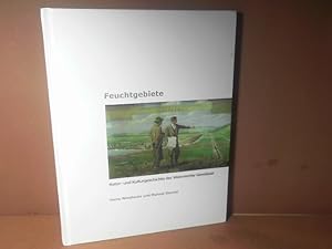 Feuchtgebiete. - Natur- und Kulturgeschichte der Weinviertler Gewässer.