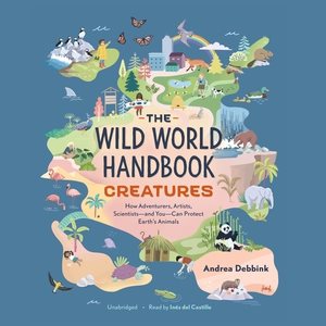 Imagen del vendedor de Creatures : How Adventurers, Artists, Scientists and You Can Protect Earth?s Animals; Library Edition a la venta por GreatBookPrices