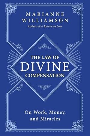 Bild des Verkufers fr The Law of Divine Compensation : On Work, Money, and Miracles zum Verkauf von Smartbuy