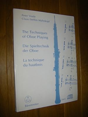 The Techniques of Oboe Playing/Die Spieltechnik der Oboe/La technique du hautbois. Ein kompendium...
