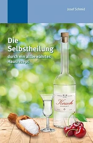 Bild des Verkufers fr Die Selbstheilung : Durch altbewhrtes Hausrezept zum Verkauf von Smartbuy