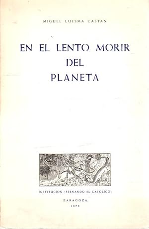 Bild des Verkufers fr En el lento morir del planeta . zum Verkauf von Librera Astarloa
