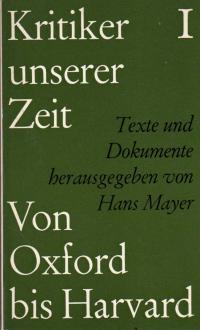 Kritiker unserer Zeit I - Von Oxford nach Harvard. Methoden und Ergebnisse angelsächsischer Liter...