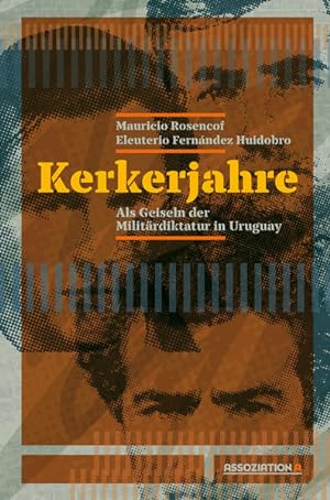 Immagine del venditore per Kerkerjahre Als Geiseln der uruguayischen Militrdiktatur venduto da Bunt Buchhandlung GmbH