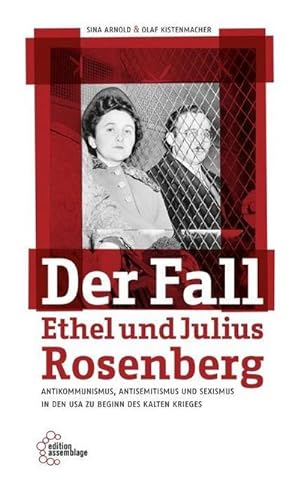 Bild des Verkufers fr Der Fall Ethel und Julius Rosenberg : Antikommunismus, Antisemitismus und Sexismus in den USA zu Beginn des Kalten Krieges zum Verkauf von Smartbuy