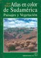 Atlas en color de Sudamérica. Paisajes y Vegetación