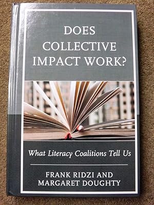 Immagine del venditore per Does Collective Impact Work?: What Literacy Coalitions Tell Us venduto da Lacey Books Ltd