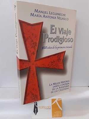Seller image for EL VIAJE PRODIGIOSO. 900 AOS DE LA PRIMERA CRUZADA for sale by Librera Kattigara