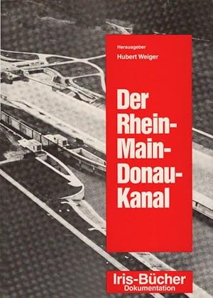 Bild des Verkufers fr Der Rhein-Main-Donau-Kanal : d. Fr u. Wider seiner Fertigstellung. Hubert Weiger (Hrsg.) / Iris-Bcher ; Nr. 504 : Dokumentation zum Verkauf von Schrmann und Kiewning GbR