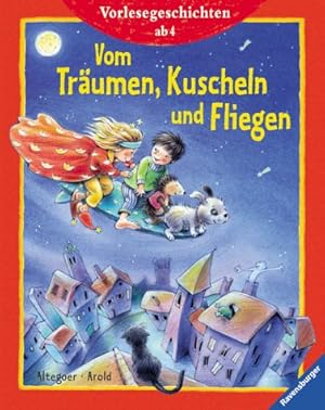 Seller image for Vom Trumen, Kuscheln und Fliegen: Vorlesegeschichten ab 4 Jahren (Vorlesegeschichten ab 2, ab 3 und ab 4 Jahren) for sale by Gabis Bcherlager