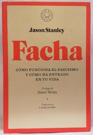 Facha, cómo funciona el fascismo y cómo ha entrado en tu vida