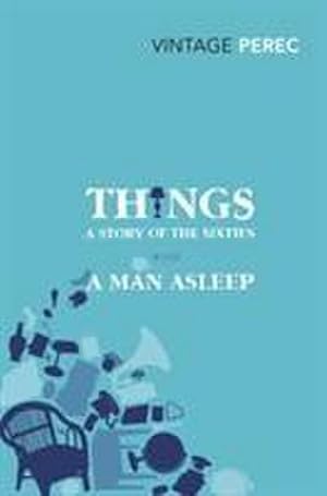 Seller image for Things: A Story of the Sixties with A Man Asleep : A Story of the Sixties with a Man Asleep for sale by Smartbuy