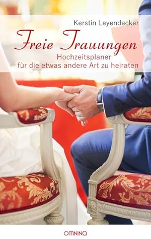 Bild des Verkufers fr Freie Trauungen : Hochzeitsplaner fr die etwas andere Art zu heiraten zum Verkauf von Smartbuy