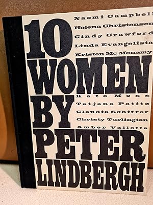 10 Women by Peter Lindbergh. Vorwort von Karl Lagerfeld. Naomi Campbell - Helena Christensen - Ci...