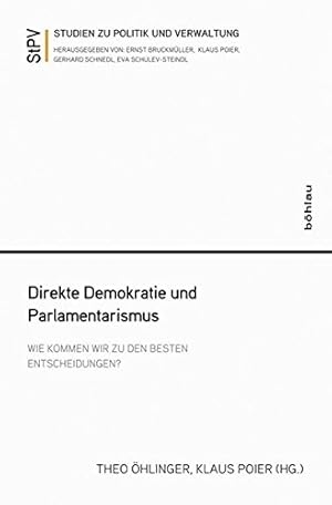 Bild des Verkufers fr Direkte Demokratie und Parlamentarismus - wie kommen wir zu den besten Entscheidungen ?. Studien zu Politik und Verwaltung ; Bd. 84. zum Verkauf von Antiquariat Buchseite